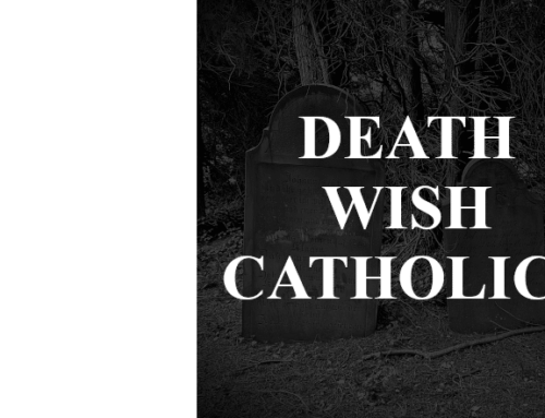 “CATHOLIC” GROUP WANTS TO HASTEN DEATH